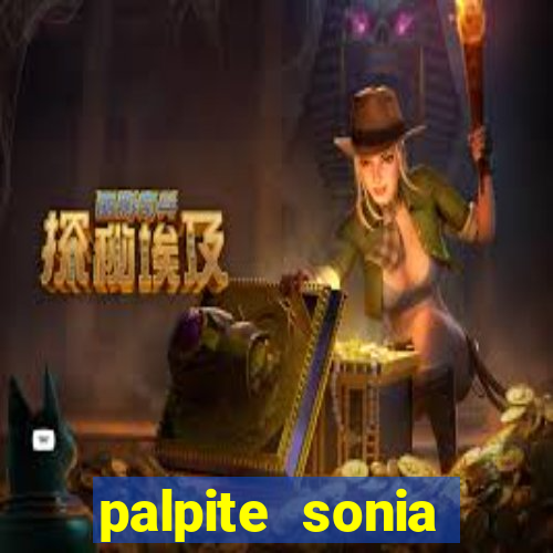 palpite sonia santos hoje